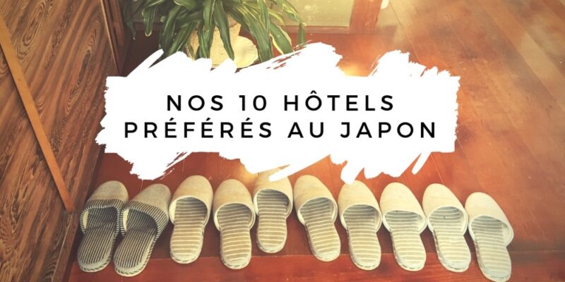 hotel au japon : top 10, visiter le japon, vivre a tokyo