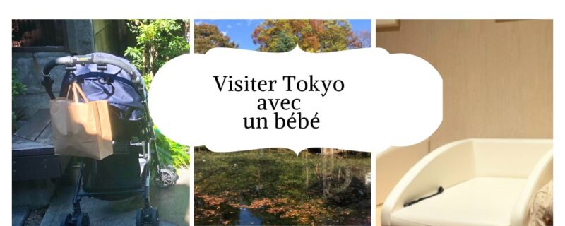 visiter tokyo avec bébé, vivre a tokyo, visiter tokyo