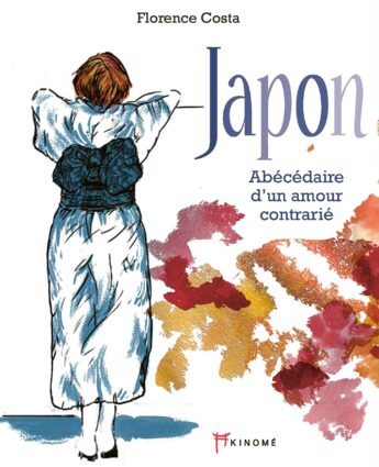 Japon, abécédaire d'un amour contrarié de Florence Costa, éditions Akinomé
